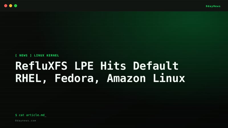 RefluXFS LPE Hits Default RHEL, Fedora, Amazon Linux