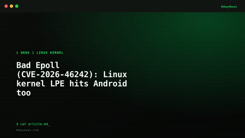 Bad Epoll: Linux Kernel LPE Also Hits Android