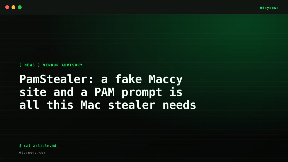 PamStealer: A Fake Maccy Site Steals macOS Creds