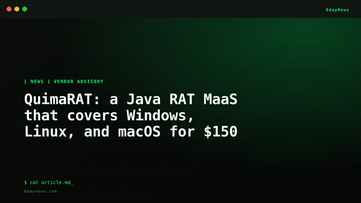QuimaRAT: A $150 Cross-Platform Java RAT MaaS