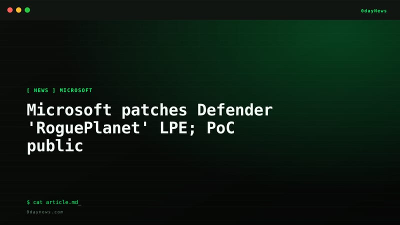 Microsoft patches Defender 'RoguePlanet' LPE; PoC public