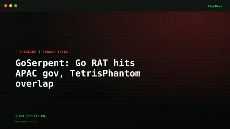 GoSerpent: Go RAT hits APAC gov, TetrisPhantom overlap