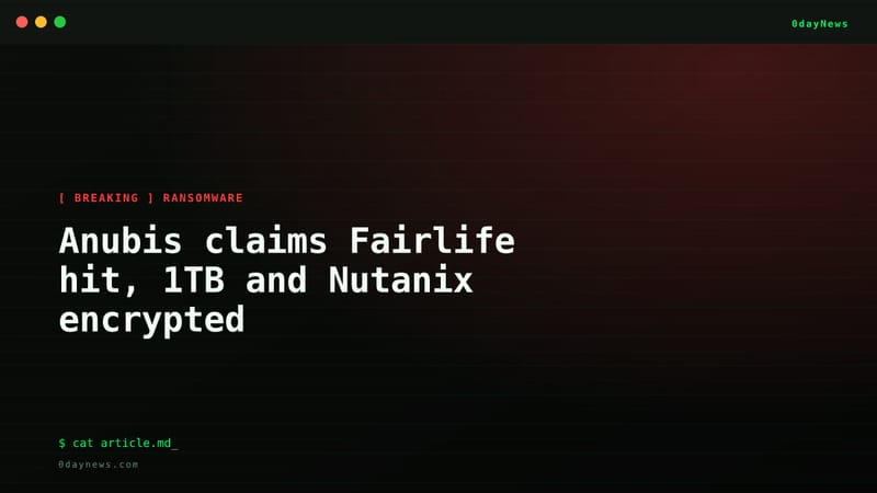 Anubis claims Fairlife hit, 1TB and Nutanix encrypted