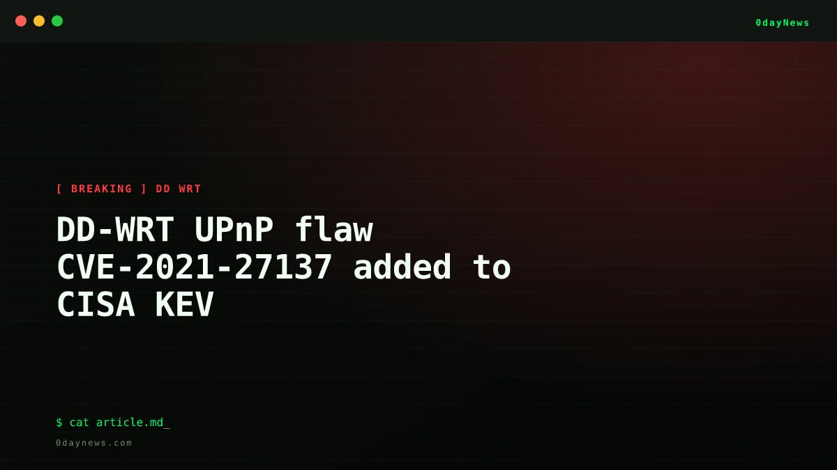 DD-WRT UPnP flaw CVE-2021-27137 added to CISA KEV