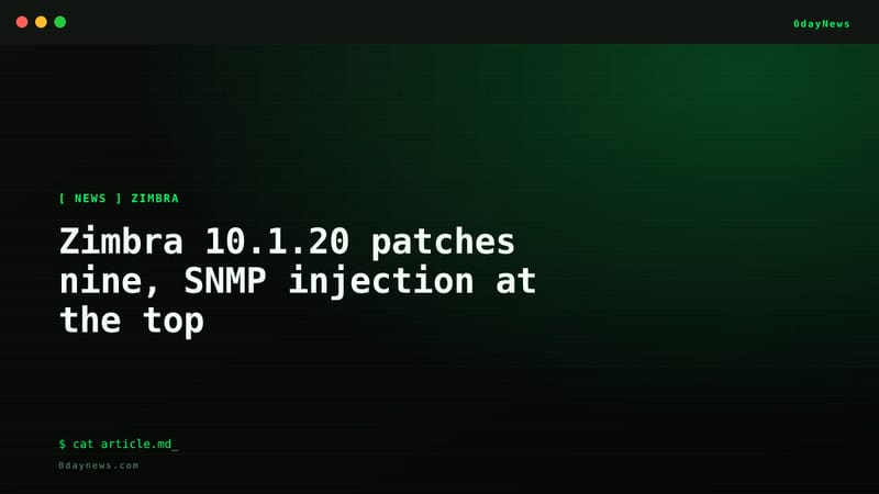 Zimbra 10.1.20 patches nine, SNMP injection at the top