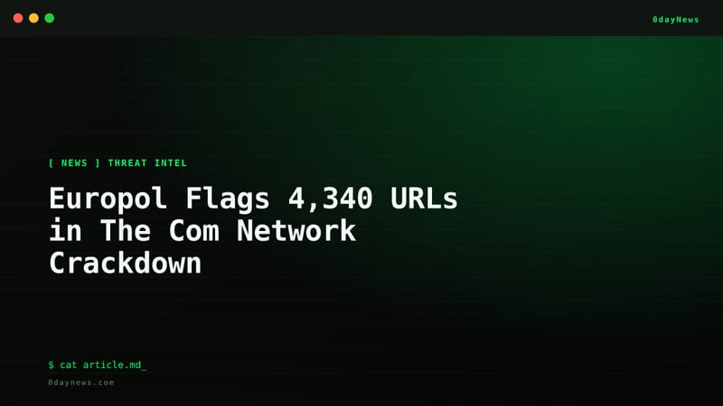 Europol Flags 4,340 URLs in The Com Network Crackdown